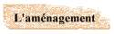L'am�nagement