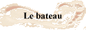 Le bateau