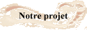 Notre projet
