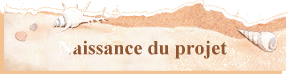 Naissance du projet