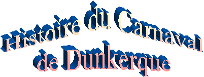 Histoire du Carnaval
de Dunkerque