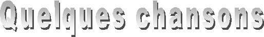 Quelques chansons